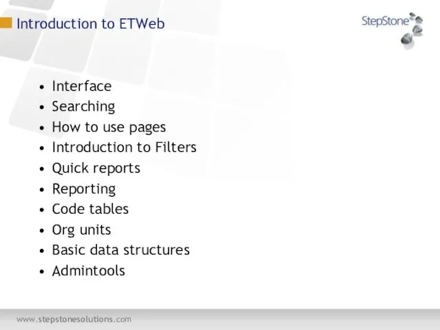 Introduction to ETWeb Interface Searching How to use pages Introduction to