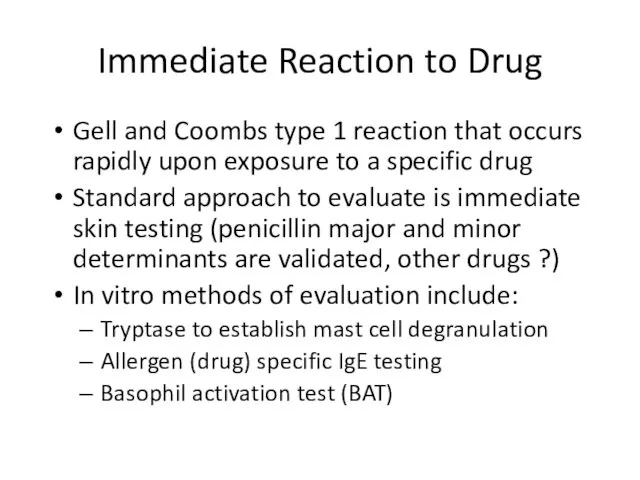 Immediate Reaction to Drug Gell and Coombs type 1 reaction that