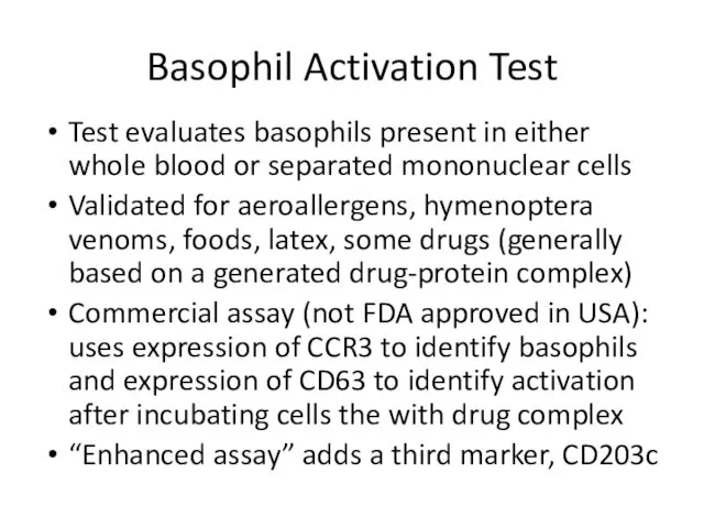 Basophil Activation Test Test evaluates basophils present in either whole blood