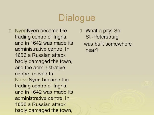 Dialogue NyenNyen became the trading centre of Ingria, and in 1642