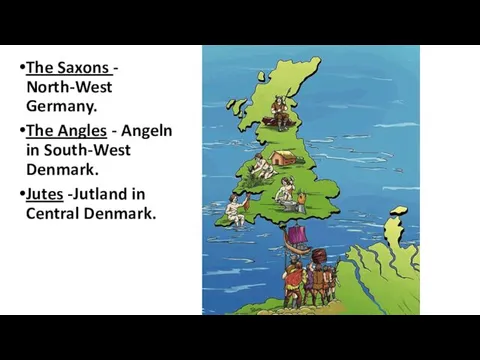 The Saxons - North-West Germany. The Angles - Angeln in South-West