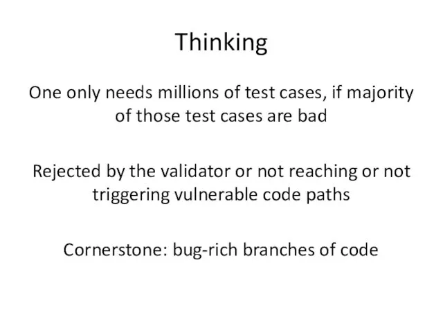 Thinking One only needs millions of test cases, if majority of