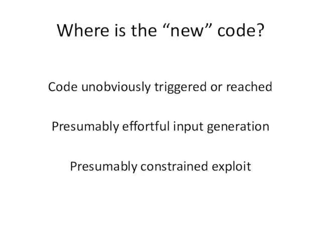 Where is the “new” code? Code unobviously triggered or reached Presumably