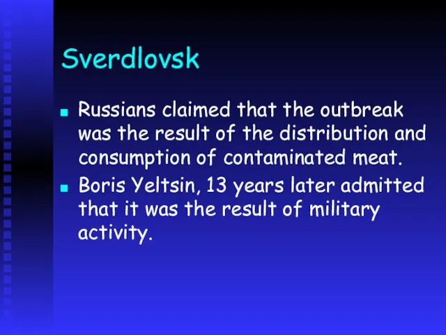 Sverdlovsk Russians claimed that the outbreak was the result of the