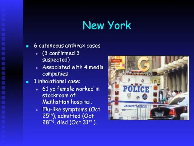 New York 6 cutaneous anthrax cases (3 confirmed 3 suspected) Associated