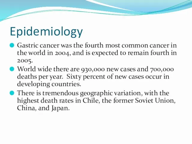 Epidemiology Gastric cancer was the fourth most common cancer in the