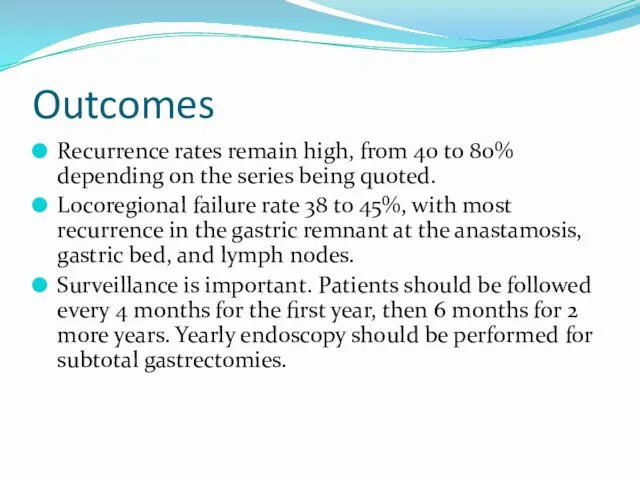 Outcomes Recurrence rates remain high, from 40 to 80% depending on