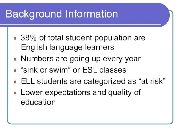 Background Information 38% of total student population are English language learners