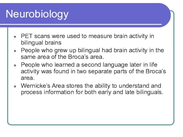 Neurobiology PET scans were used to measure brain activity in bilingual