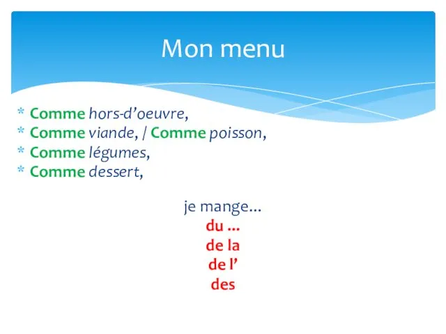 Comme hors-d’oeuvre, Comme viande, / Comme poisson, Comme légumes, Comme dessert,