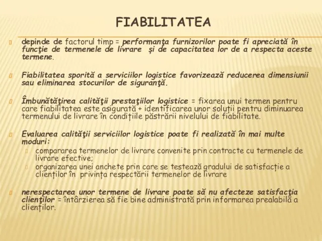 FIABILITATEA depinde de factorul timp = performanța furnizorilor poate fi apreciată