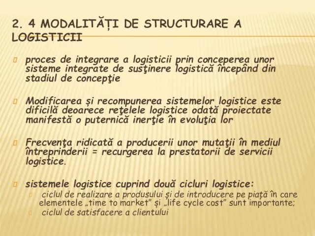 2. 4 MODALITĂȚI DE STRUCTURARE A LOGISTICII proces de integrare a