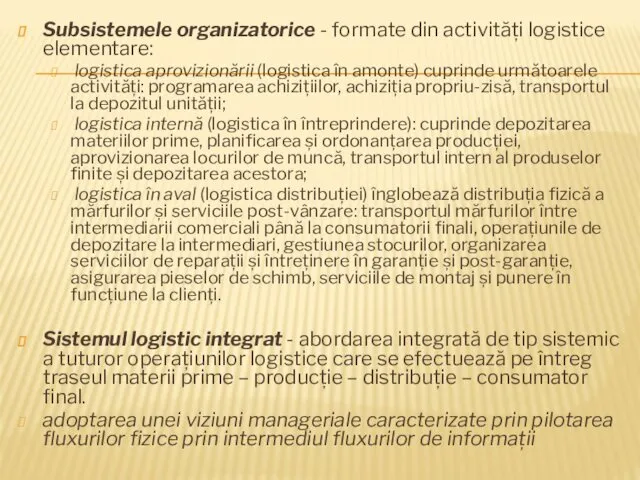 Subsistemele organizatorice - formate din activități logistice elementare: logistica aprovizionării (logistica