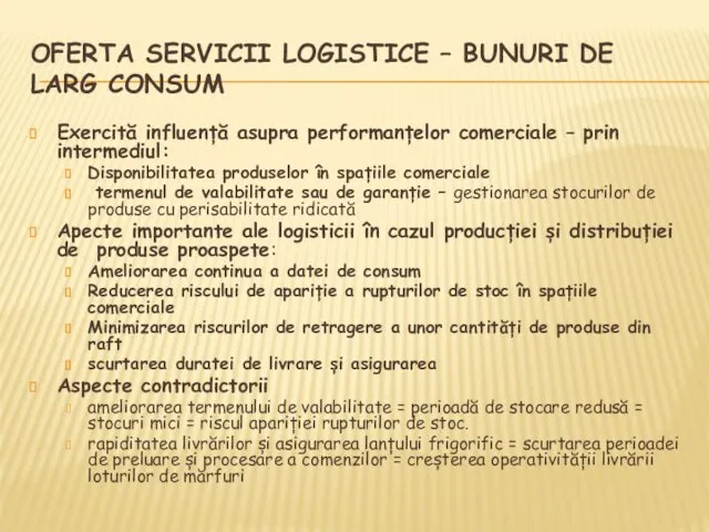 OFERTA SERVICII LOGISTICE – BUNURI DE LARG CONSUM Exercită influență asupra