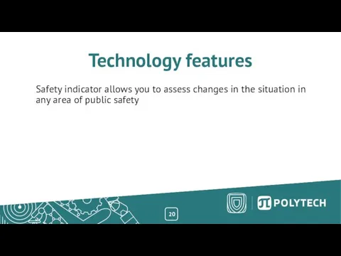 20 Technology features Safety indicator allows you to assess changes in