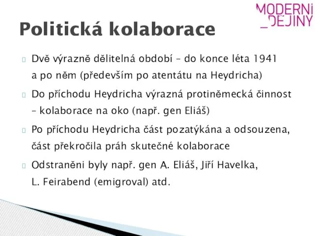 Dvě výrazně dělitelná období – do konce léta 1941 a po