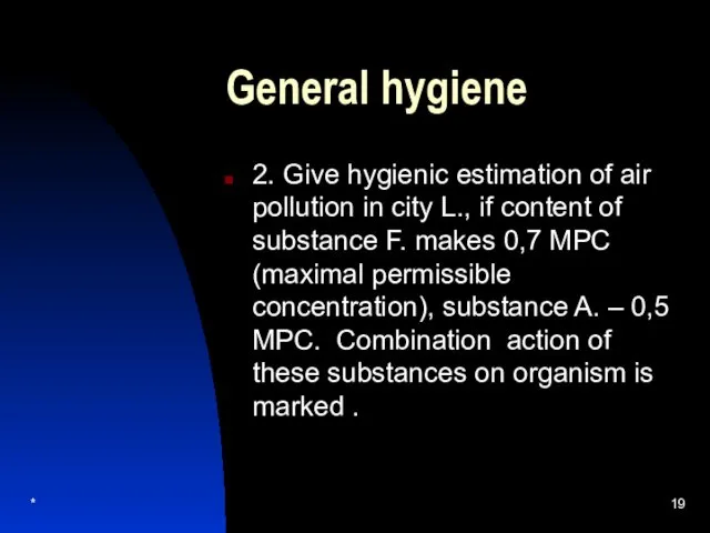 General hygiene 2. Give hygienic estimation of air pollution in city