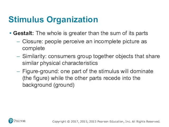 Stimulus Organization Gestalt: The whole is greater than the sum of