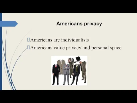 Americans privacy Americans are individualists Americans value privacy and personal space