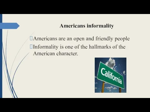 Americans informality Americans are an open and friendly people Informality is