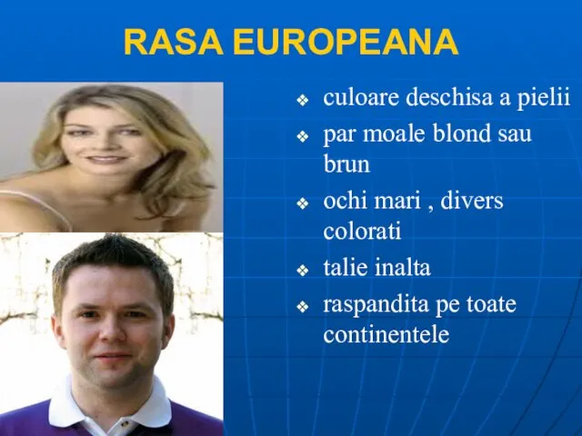 RASA EUROPEANA culoare deschisa a pielii par moale blond sau brun