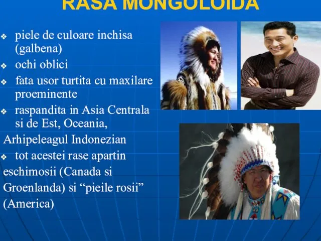 RASA MONGOLOIDA piele de culoare inchisa (galbena) ochi oblici fata usor