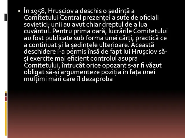 În 1958, Hrușciov a deschis o ședință a Comitetului Central prezenței