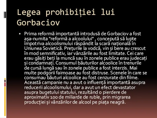 Legea prohibiției lui Gorbaciov Prima reformă importantă introdusă de Gorbaciov a