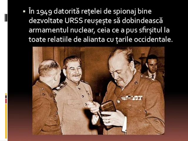 În 1949 datorită rețelei de spionaj bine dezvoltate URSS reușește să