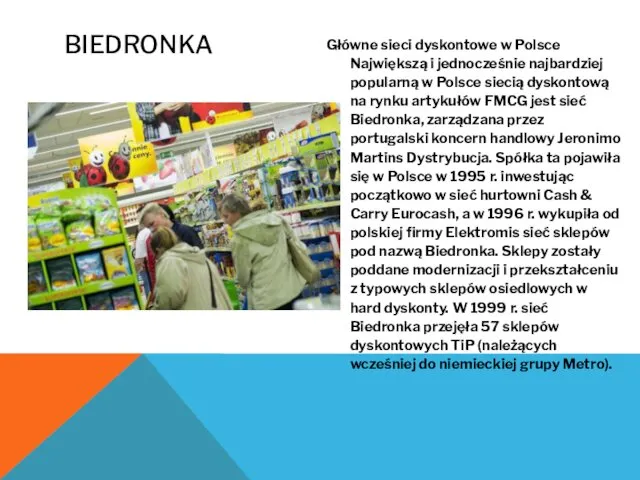 BIEDRONKA Główne sieci dyskontowe w Polsce Największą i jednocześnie najbardziej popularną