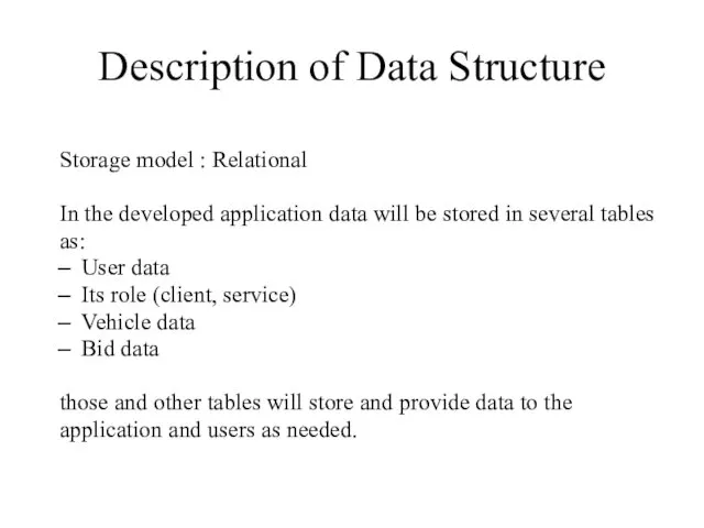 Description of Data Structure Storage model : Relational In the developed