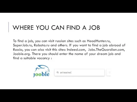 WHERE YOU CAN FIND A JOB To find a job, you