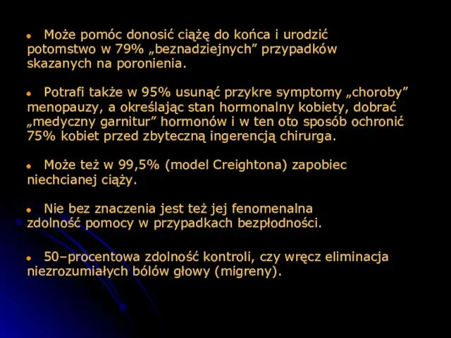 Może pomóc donosić ciążę do końca i urodzić potomstwo w 79%