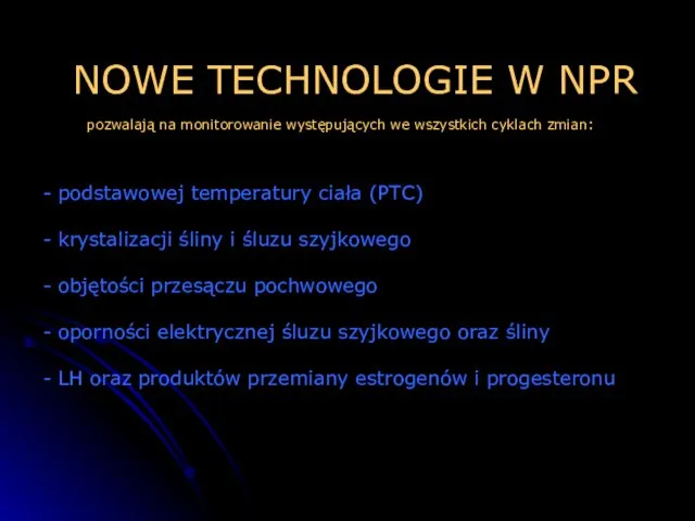 NOWE TECHNOLOGIE W NPR - podstawowej temperatury ciała (PTC) - krystalizacji