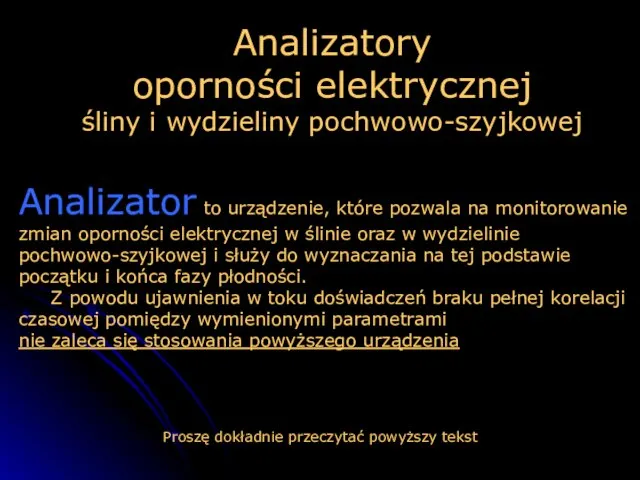 Analizatory oporności elektrycznej śliny i wydzieliny pochwowo-szyjkowej Analizator to urządzenie, które