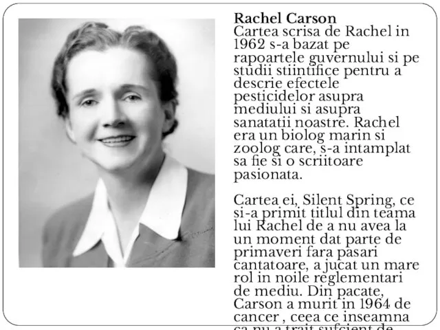 Rachel Carson Cartea scrisa de Rachel in 1962 s-a bazat pe