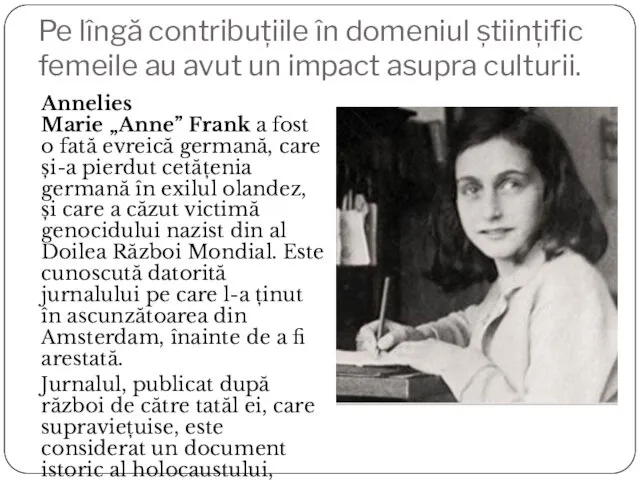 Pe lîngă contribuțiile în domeniul științific femeile au avut un impact