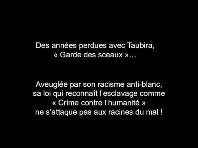 Des années perdues avec Taubira, « Garde des sceaux »… Aveuglée