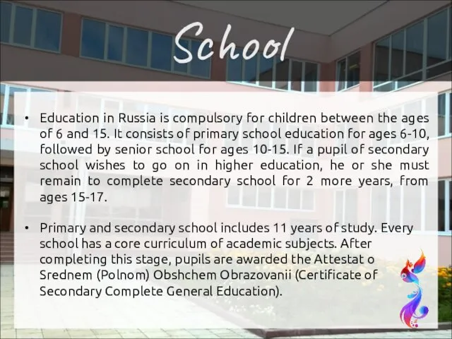 Education in Russia is compulsory for children between the ages of
