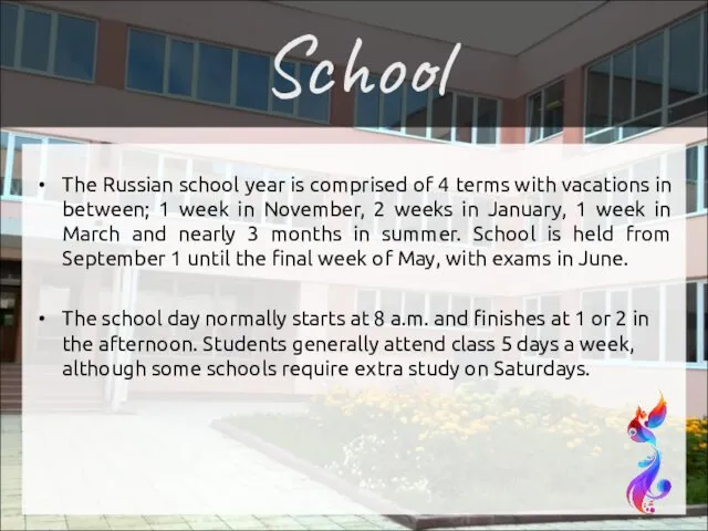 The Russian school year is comprised of 4 terms with vacations