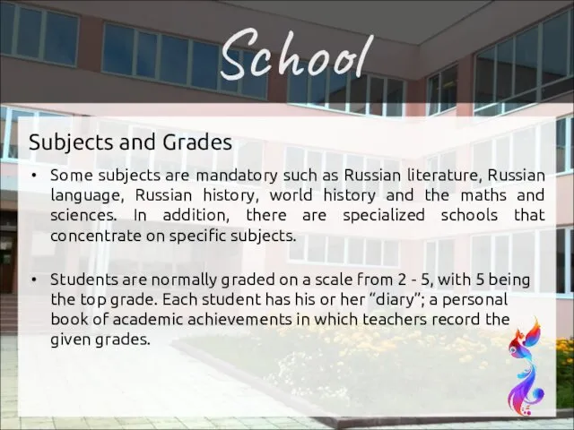 Subjects and Grades Some subjects are mandatory such as Russian literature,