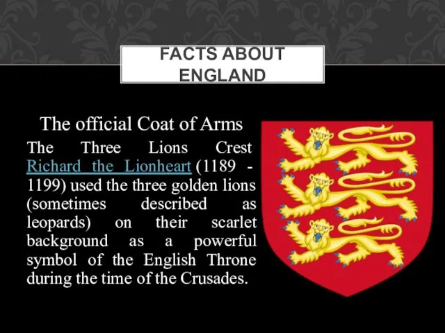 The official Coat of Arms The Three Lions Crest Richard the