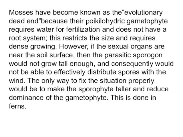 Mosses have become known as the“evolutionary dead end”because their poikilohydric gametophyte