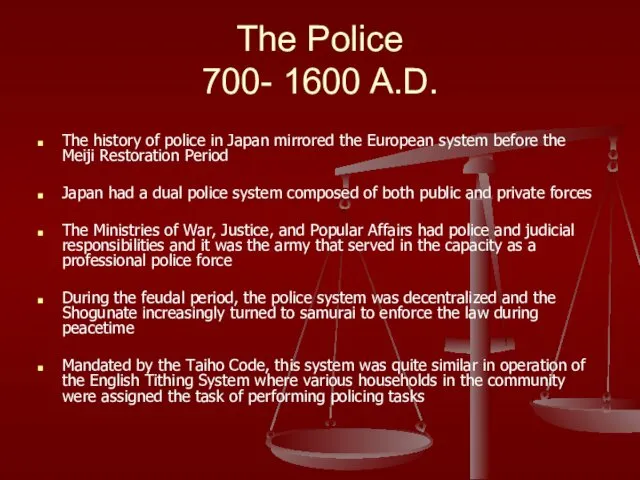 The Police 700- 1600 A.D. The history of police in Japan