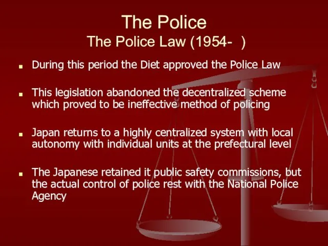 The Police The Police Law (1954- ) During this period the