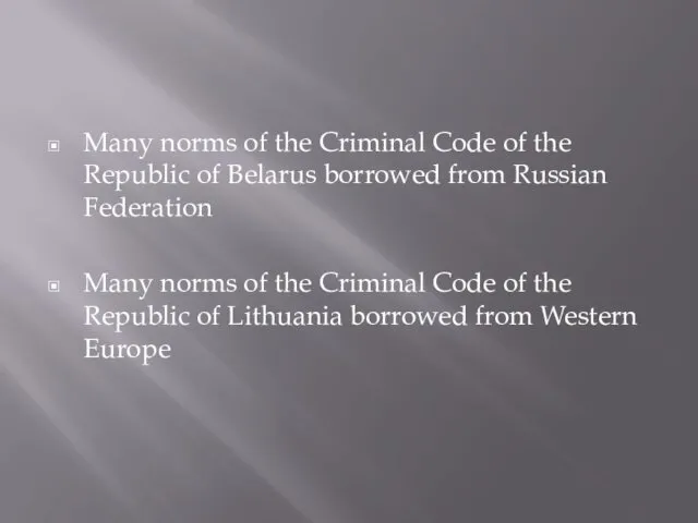 Many norms of the Criminal Code of the Republic of Belarus