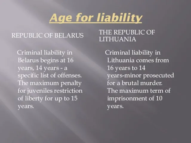 Age for liability REPUBLIC OF BELARUS THE REPUBLIC OF LITHUANIA Criminal