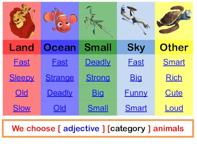 We choose [ adjective ] [category ] animals