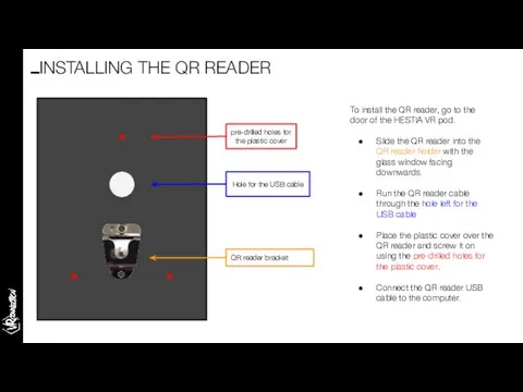 To install the QR reader, go to the door of the