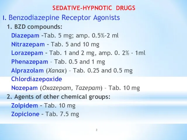 SEDATIVE-HYPNOTIC DRUGS I. Benzodiazepine Receptor Agonists 1. BZD compounds: Diazepam –Tab.